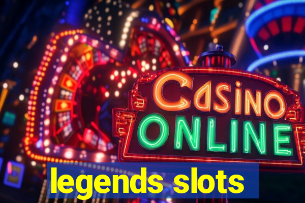 legends slots