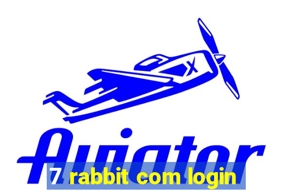 7 rabbit com login