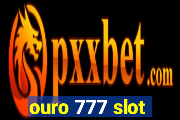 ouro 777 slot