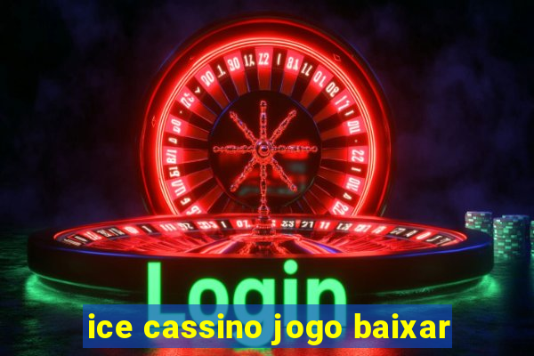 ice cassino jogo baixar