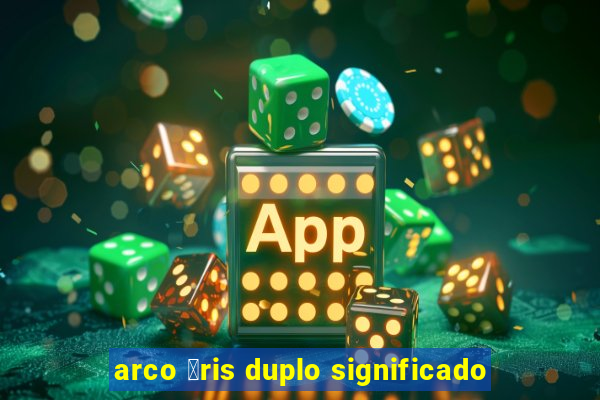 arco 铆ris duplo significado