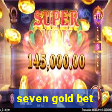 seven gold bet