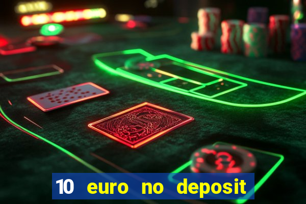 10 euro no deposit casino 2020