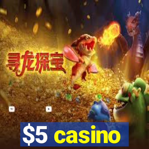 $5 casino