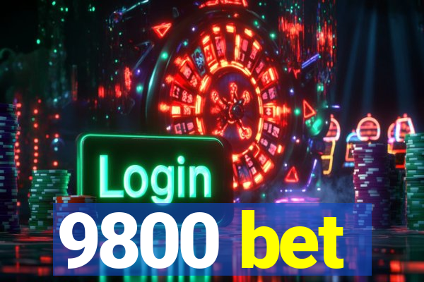 9800 bet