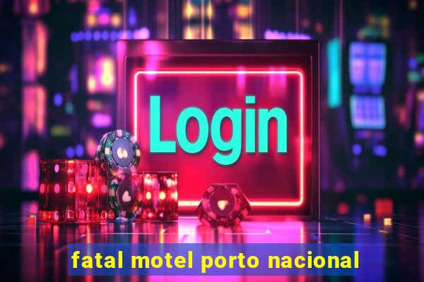 fatal motel porto nacional