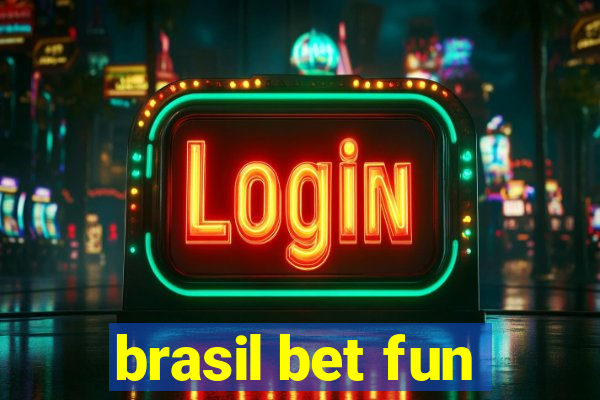 brasil bet fun