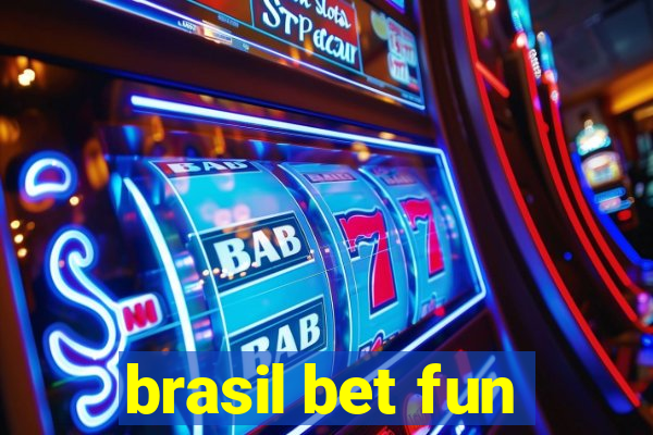 brasil bet fun