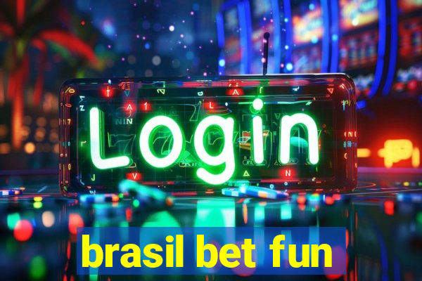 brasil bet fun