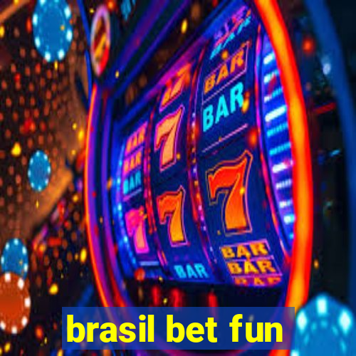 brasil bet fun