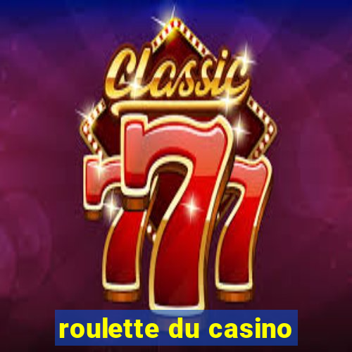 roulette du casino