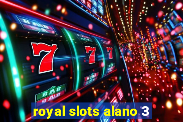 royal slots alano 3