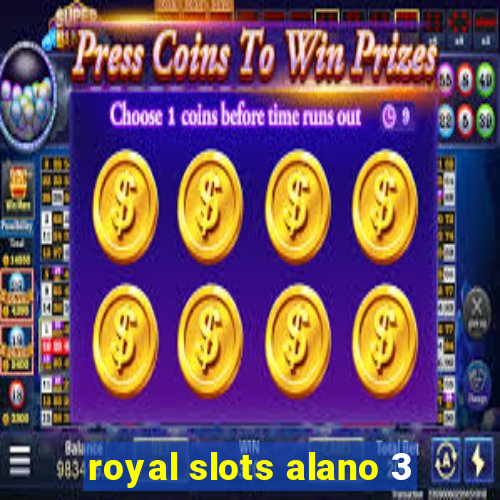 royal slots alano 3