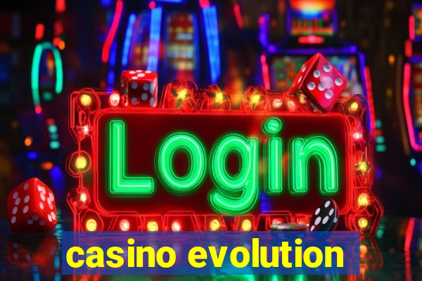 casino evolution