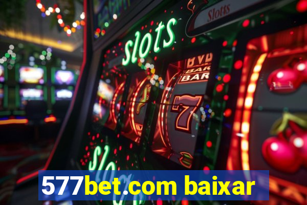 577bet.com baixar