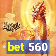 bet 560