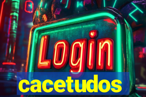 cacetudos