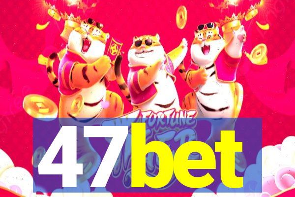 47bet