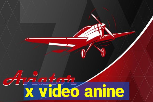 x video anine