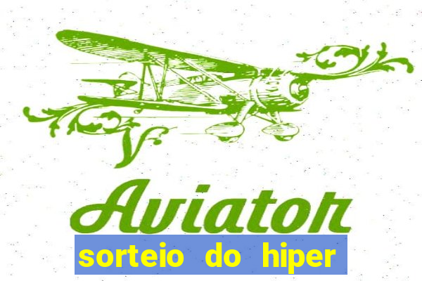 sorteio do hiper cap de hoje ao vivo