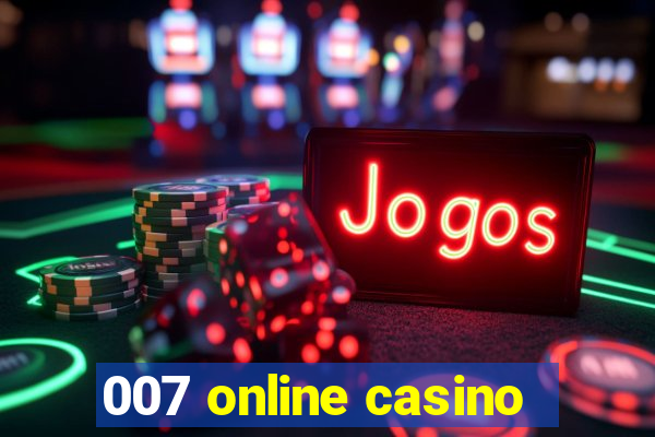 007 online casino