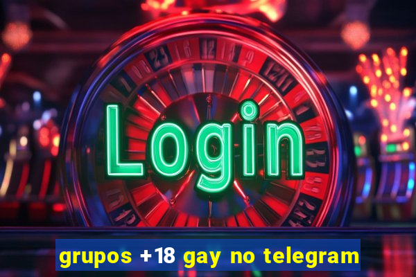 grupos +18 gay no telegram