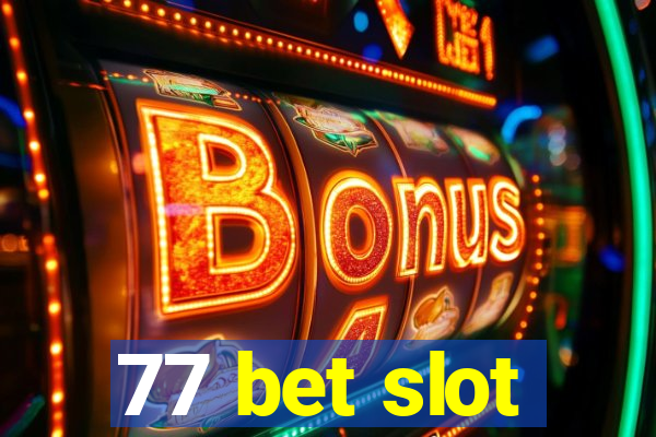 77 bet slot