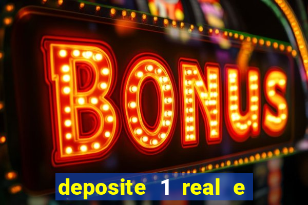 deposite 1 real e ganhe 20