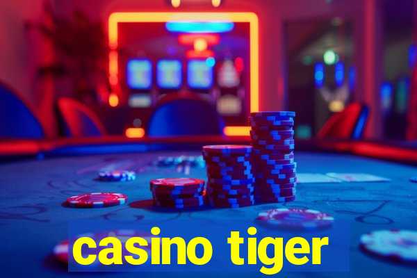 casino tiger