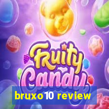 bruxo10 review