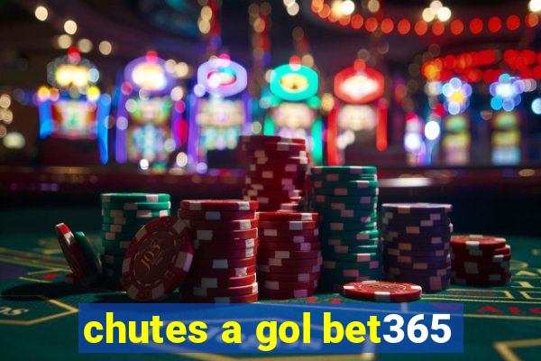 chutes a gol bet365