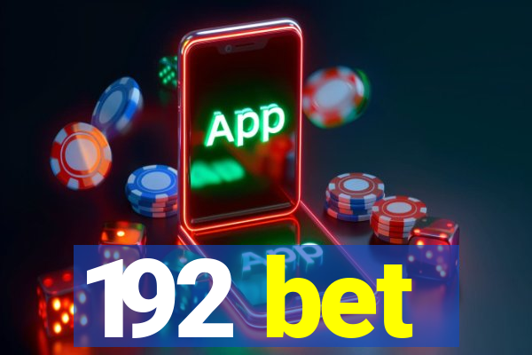 192 bet