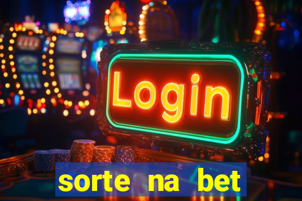 sorte na bet reclame aqui