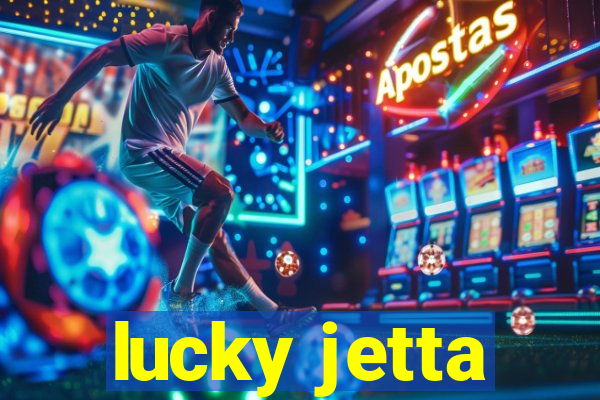 lucky jetta