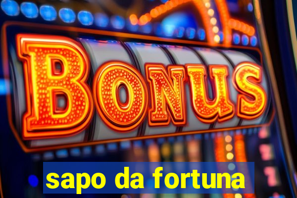 sapo da fortuna