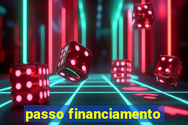 passo financiamento