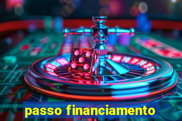 passo financiamento