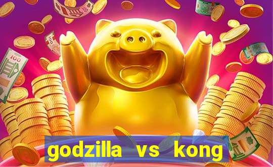 godzilla vs kong filme completo dublado