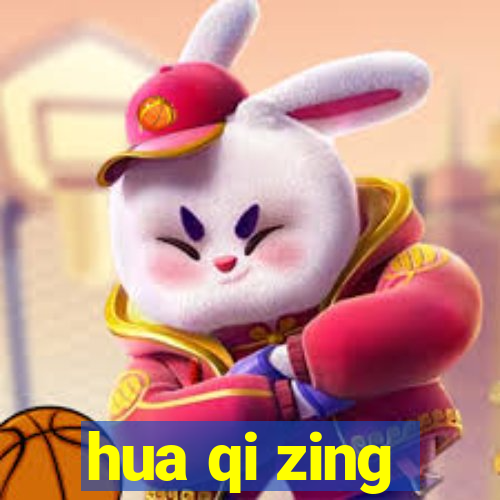 hua qi zing