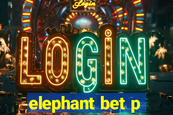 elephant bet p