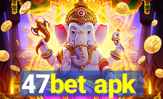 47bet apk