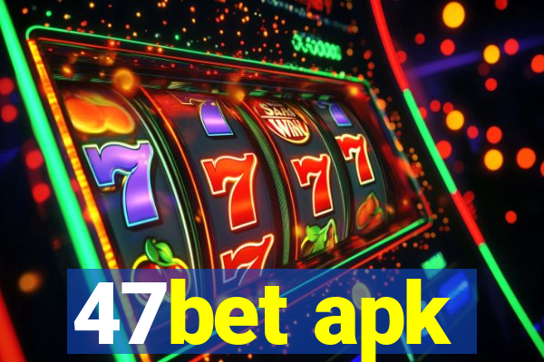 47bet apk