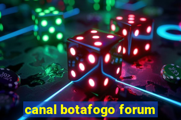 canal botafogo forum