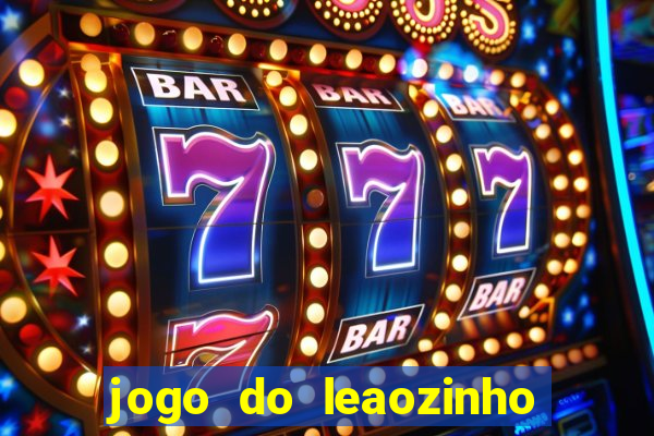 jogo do leaozinho que ganha dinheiro