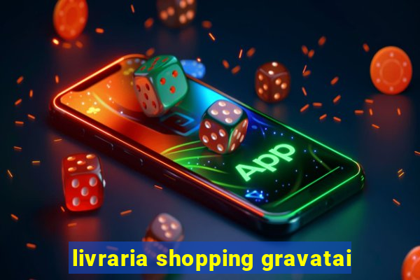 livraria shopping gravatai