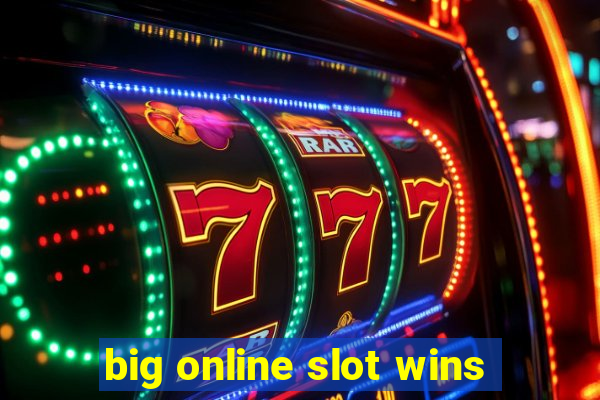 big online slot wins