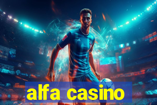 alfa casino