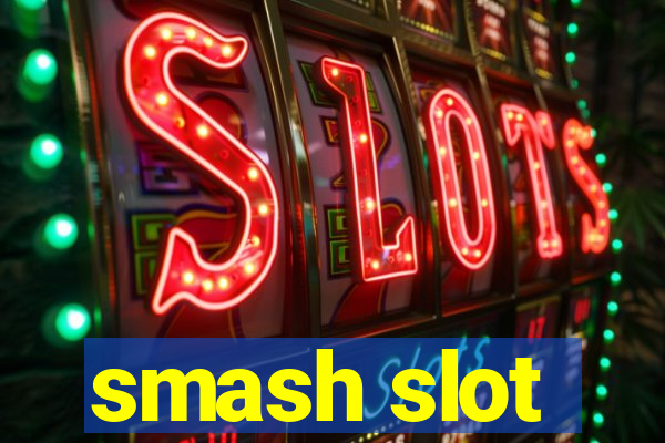 smash slot