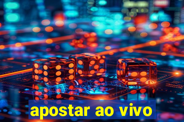 apostar ao vivo