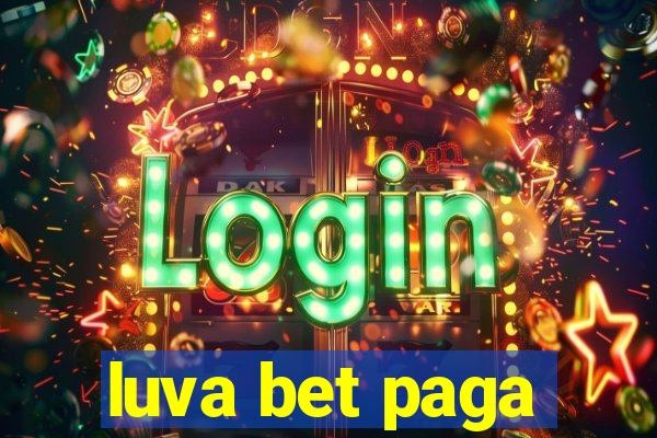 luva bet paga